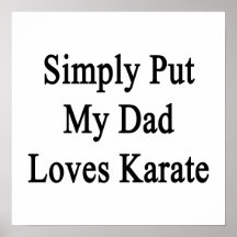 Simply Put My Dad Loves Karate Posters