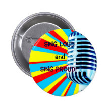 Singen Sie Loud und singen Sie stolzes! Anstecknadelbuttons