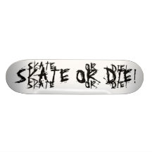 SKATE ODER STERBEN! , STERBEN SKATE, SKATE ODER, O SKATEBOARD BRETTER