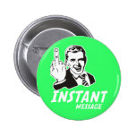 SOFORTIGE MITTEILUNG ANSTECKNADELBUTTON