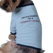 Stolzes Elternteil eines FISCHEREI-OFFIZIERS Hund Tshirts