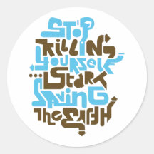 stopkillingyaself02_2f runder sticker