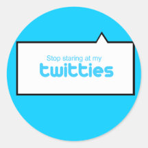 Stoppen Sie, entlang meiner twitties anzustarren Runder Aufkleber