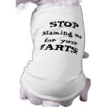 Stoppen Sie, mich für Ihre Furzen zu tadeln! Hunde Shirts