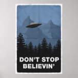 Stoppen Sie nicht Believin'… (UFO) Plakatdrucke
