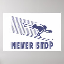 Stoppen Sie nie: Ski fahren Posterdruck