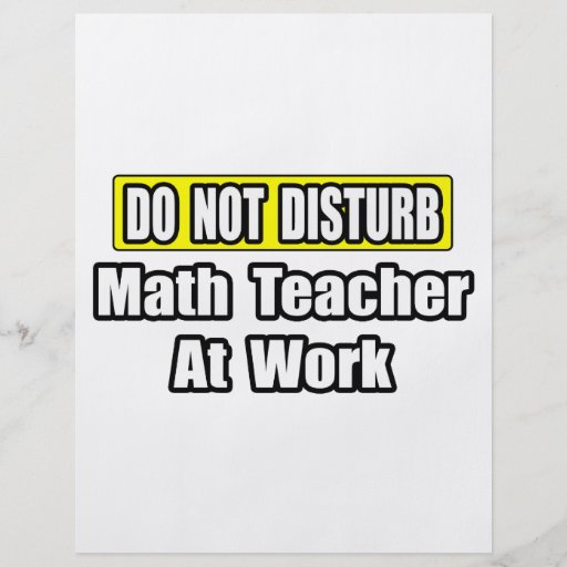 Stören Sie… Mathe-Lehrer nicht bei der Arbeit Flyer Druck