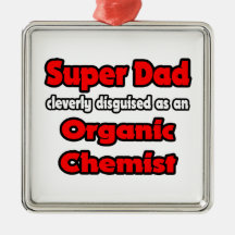 Super Dad ... Organic Chemist Christmas Tree Ornaments