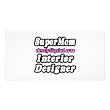 SuperMom-… Innenarchitekt Individuelle Foto Karten