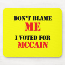 Tadeln Sie mich nicht, den ich für Mccain wählte Mauspad