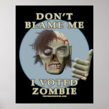 Tadeln Sie mich nicht, ich wählte Zombie Poster