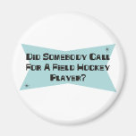 Tat jemand Anruf für einen Feld-Hockey-Spieler Kühlschrankmagnete