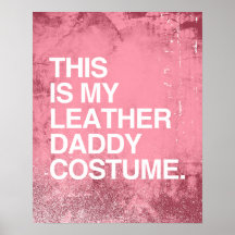 THIS IS MY LEATHER DADDY COSTUME POSTERS