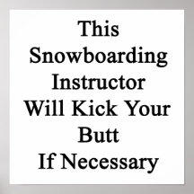 This Snowboarding Instructor Will Kick Your Butt I Print