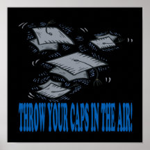 Throw Your Caps In The Air Posters