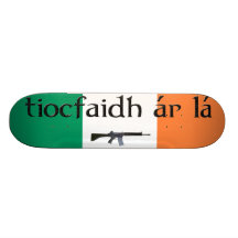 tiocfaidh AR-La-Skateboard Skate Board