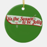 Tis die Jahreszeit, zum lustiges Weihnachten zu se Weihnachtsornament