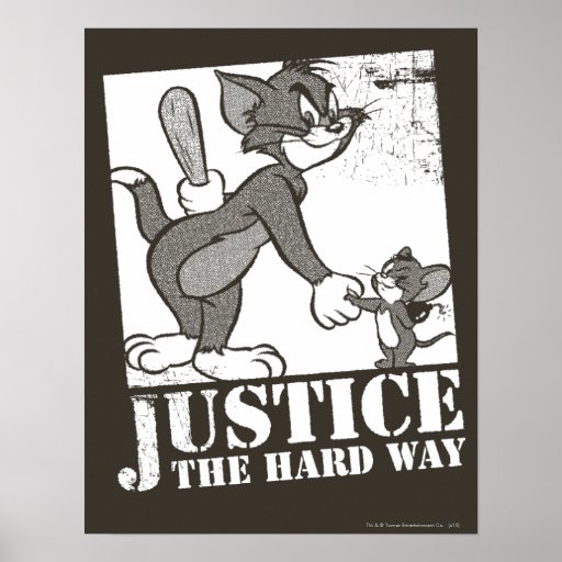 Tom- und Jerry-Gerechtigkeit die harte Weise Plakat