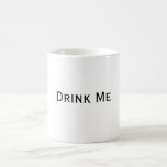 Trinken Sie mich Tassen