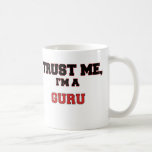 Trust Me I'm a My Guru Coffee Mug