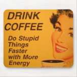 Tun Sie dumme Sache-schnellere Vintage Kaffee-Anze Mousepads