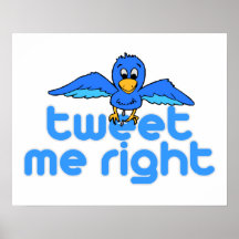 Tweet Me Right Posters