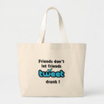 Tweeten Sie betrunken Tasche
