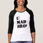 U wütendes Bro? T-shirt