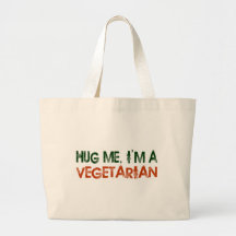 Umarmen Sie mich, den ich ein Vegetarier bin Tragetaschen