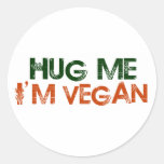 Umarmen Sie mich, den ich vegan bin Runde Sticker
