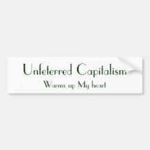 Unfeterred Kapitalismus, wärmt mein Herz auf Auto Sticker