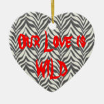 Unsere Liebe ist wilder ZebraValentine Weihnachtsbaum Ornamente