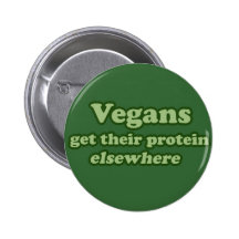 Vegans erhalten ihr Protein anderswo Anstecknadelbuttons
