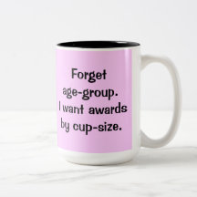 Vergessen Sie Altersklasse. Ich will Preise durch  Tasse