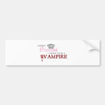 "Vergessen Sie Prinzessin, ich wollen, um ein Vamp Auto Sticker