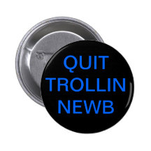 verlassen Sie trollin newb Anstecknadelbuttons