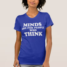 Verstand ist für Leute, die denken Tshirts