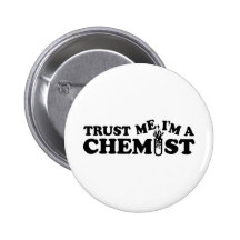 Vertrauen Sie, dass ich ich ein Chemiker bin Anstecknadelbuttons