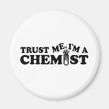 Vertrauen Sie, dass ich ich ein Chemiker bin Magnete