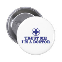 Vertrauen Sie, dass ich ich ein Doktor bin buttons