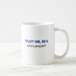 Vertrauen Sie, dass ich ich ein Geologe bin Kaffeetassen