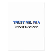 Vertrauen Sie, dass ich ich ein Professor bin Postkarten