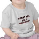 Vertrauen Sie, dass ich ich EIN SEKRETÄR bin Shirts