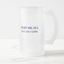 Vertrauen Sie, dass ich ich ein Steuer-Berater bin Tee Tasse