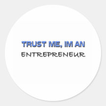 Vertrauen Sie, dass ich ich ein Unternehmer bin Runder Sticker