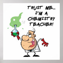 Vertrauen Sie mir… Ich bin ein Chemie-Lehrer Poster