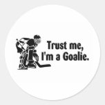 Vertrauen Sie mir Im ein Tormann (Hockey) Runder Sticker
