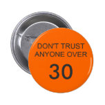 VERTRAUEN SIE NIEMANDEM VORBEI, 30 BUTTONS