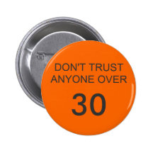 VERTRAUEN SIE NIEMANDEM VORBEI, 30 BUTTONS