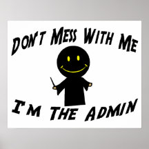 Verwirren Sie nicht mit mir, den ich der Admin bin Plakate